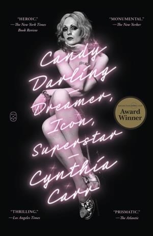 CANDY DARLING : DREAMER, ICON, SUPERSTAR | 9781250371744 | CYNTHIA CARR