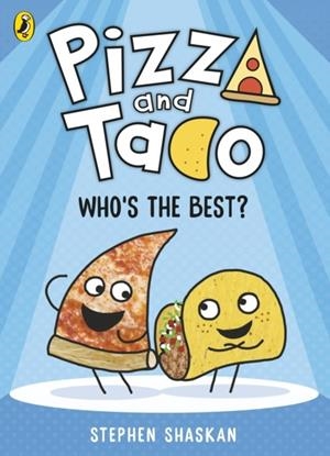 PIZZA AND TACO: WHO'S THE BEST? | 9780241760086 | STEPHEN SHASKAN