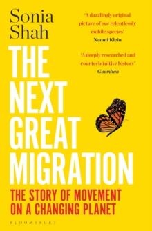 THE NEXT GREAT MIGRATION | 9781526629227 | SONIA SHAH