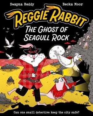 REGGIE RABBIT: THE GHOST OF SEAGULL ROCK | 9780192788313 | SWAPNA REDDY