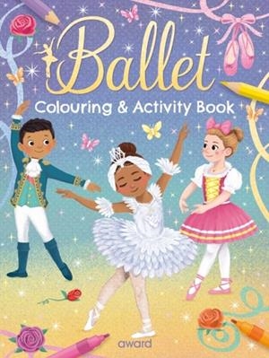 BALLET COLOURING AND ACTIVITY BOOK | 9781782706663 | ANGELA HEWITT