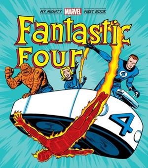 FANTASTIC FOUR: MY MIGHTY MARVEL FIRST BOOK | 9781419774997 | MARVEL