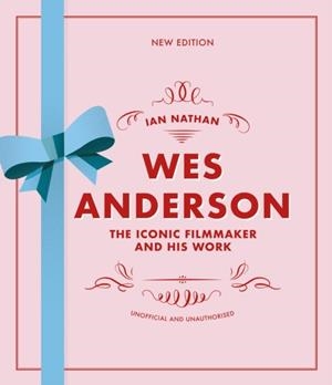 WES ANDERSON | 9780711296862 | IAN NATHAN