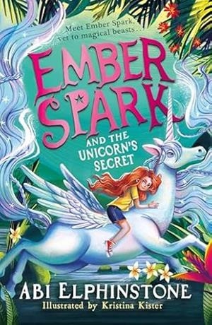 EMBER SPARK 3: THE UNICORN'S SECRET | 9781398537989 | ABI ELPHINSTONE
