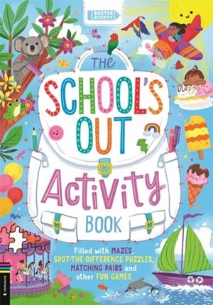 THE SCHOOL’S OUT ACTIVITY BOOK : FILLED WITH MAZES, SPOT-THE-DIFFERENCE PUZZLES, MATCHING PAIRS AND OTHER FUN GAMES | 9781837250523 | BUSTER BOOKS