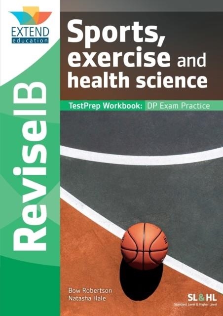 SPORTS, EXERCISE AND HEALTH SCIENCE (SL AND HL) : REVISE IB TESTPREP WORKBOOK | 9781913121037 | BOW ROBERTSON
