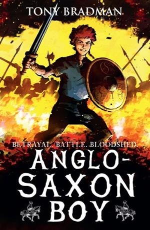 ANGLO-SAXON BOY | 9781406363777 | TONY BRADMAN