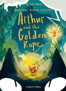 ARTHUR AND THE GOLDEN ROPE | 9781912497485 | JOE TODD-STANTON