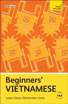 BEGINNERS' VIETNAMESE: LEARN FASTER. REMEMBER MORE | 9781399818230 | DANA HEALY