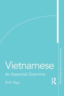 VIETNAMESE : AN ESSENTIAL GRAMMAR | 9781138210707 | BINH NGO
