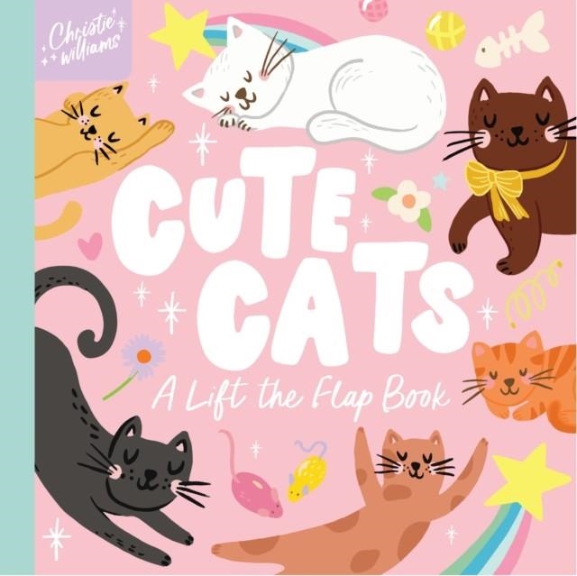 CUTE CATS : A LIFT THE FLAP BOOK | 9781923091597 | CHRISTIE WILLIAMS