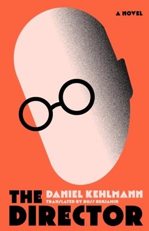 THE DIRECTOR | 9781529435115 | DANIEL KEHLMANN