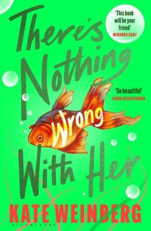 THERE’S NOTHING WRONG WITH HER | 9781526607348 | KATE WEINBERG