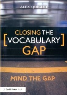 CLOSING THE VOCABULARY GAP | 9781138080683 | ALEX QUIGLEY