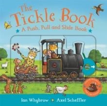 THE TICKLE BOOK: A PUSH PULL AND SLIDE BOOK | 9781035053780 | IAN WHYBROW, AXEL SCHEFFLER