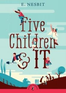 FIVE CHILDREN AND IT | 9780141321615 | E NESBIT