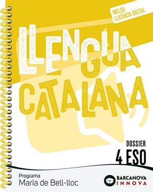 MARIA DE BELL-LLOC 4 ESO. DOSSIER. LLENGUA CATALANA | 9788448957278