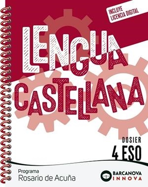 ROSARIO DE ACUÑA 4 ESO. DOSIER. LENGUA CASTELLANA | 9788448962319