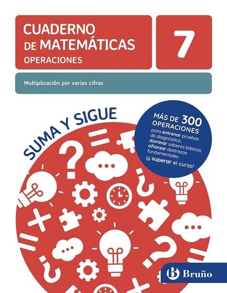 MULTIPLICACIÓN POR VARIAS CIFRAS-7 | 9788469636206