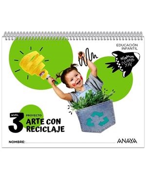 ARTE CON RECICLAJE. NIVEL 3 | 9788414337820