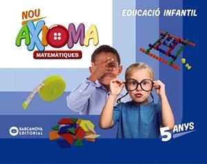 NOU AXIOMA 5 ANYS. MATEMÀTIQUES. CARPETA DE L'ALUMNE | 9788448965679