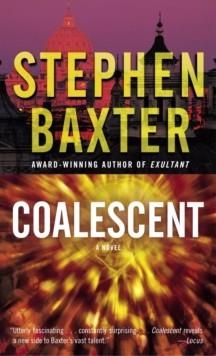 COALESCENT | 9780345457868 | STEPHEN BAXTER