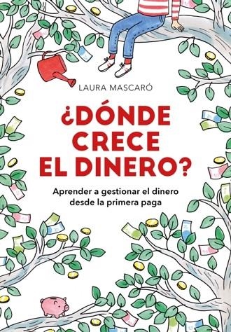 DONDE CRECE EL DINERO | 9788417671518 | LAURA MASCARO