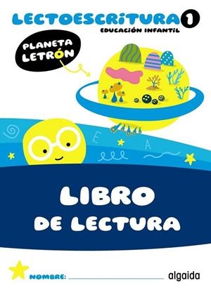 PLANETA LETRÓN. LECTOESCRITURA. NIVEL 1. LIBRO DE LECTURA | 9788491899549