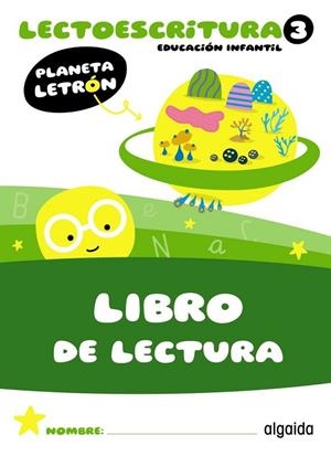 PLANETA LETRÓN. LECTOESCRITURA. NIVEL 3. LIBRO DE LECTURA | 9788491899686