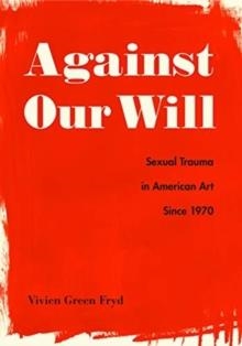 AGAINST OUR WILL | 9780271082066 | VIVIEN GREEN FRYD