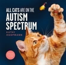 ALL CATS ARE ON THE AUTISM SPECTRUM | 9781787754713 | KATHY HOOPMANN
