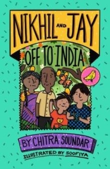 NIKHIL AND JAY: OFF TO INDIA | 9781915659118 | CHITRA SOUNDAR