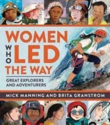 WOMEN WHO LED THE WAY | 9781915659088 | MICK MANNING & BRITA GRANSTROM