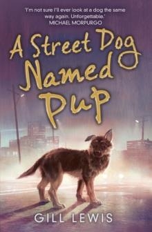 A STREET DOG NAMED PUP | 9781788452205 | GILL LEWIS