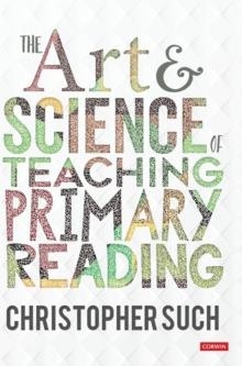THE ART AND SCIENCE OF TEACHING PRIMARY READING | 9781529764178 | CHRISTOPHER SUCH