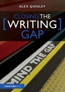 CLOSING THE WRITING GAP | 9781032017716 | ALEX QUIGLEY