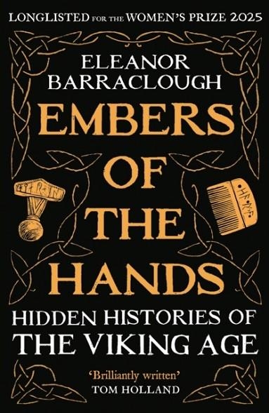 EMBERS OF THE HANDS : HIDDEN HISTORIES OF THE VIKING AGE | 9781788166751 | ELEANOR BARRACLOUGH