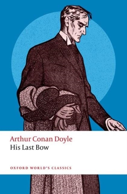 HIS LAST BOW.(WORLD CLASSICS) | 9780198864349