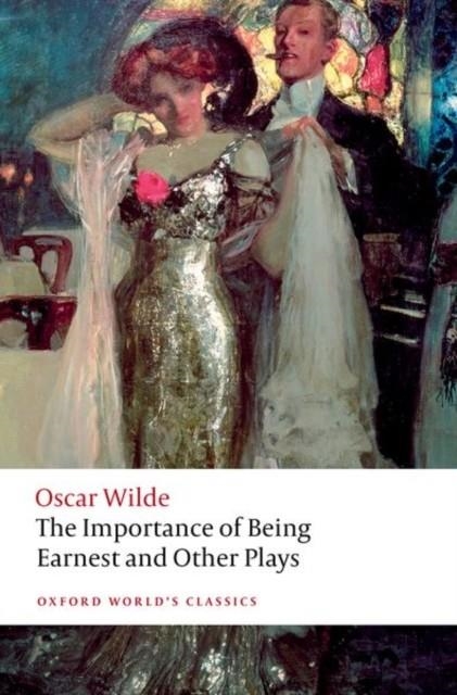 IMPORTANCE OF BEING EARNEST AND OTHER PLAYS, THE.(OWC) | 9780192848024