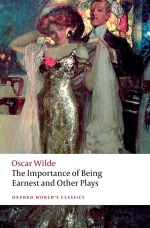 IMPORTANCE OF BEING EARNEST AND OTHER PLAYS, THE.(OWC) | 9780192848024