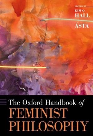 THE OXFORD HANDBOOK OF FEMINIST PHILOSOPHY | 9780190628925