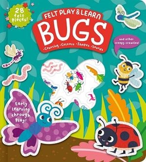 FELT PLAY AND LEARN BUGS AND OTHER CREEPY-CRAWLIES! | 9781835551721 | ALICE BARKER