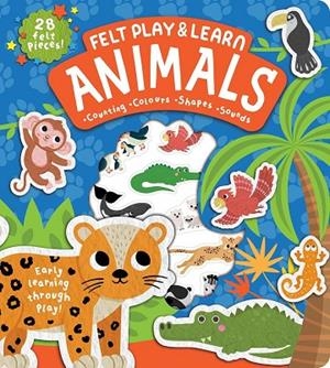 FELT PLAY AND LEARN ANIMALS | 9781801059350 | ALICE BARKER