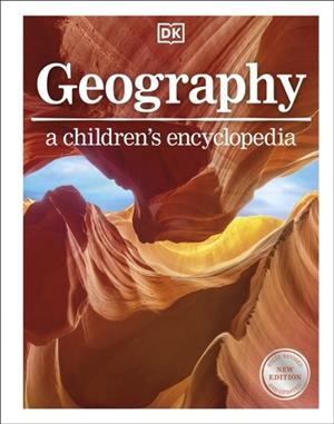 GEOGRAPHY A CHILDREN'S ENCYCLOPEDIA | 9780241692127 | DK