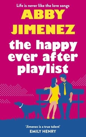THE HAPPY EVER AFTER PLAYLIST : 'FULL OF FIERCE HUMOUR AND FIERCER HEART' CASEY MCQUISTON, NEW YORK TIMES BESTSELLING AUTHOR OF RED, WHITE & ROYAL BLU | 9780349423425 | ABBY JIMÉNEZ