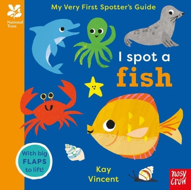 NATIONAL TRUST: MY VERY FIRST SPOTTER'S GUIDE: I SPOT A FISH | 9781805132745 | NOSY CROW