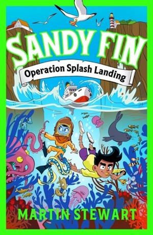 SANDY FIN (1): OPERATION SPLASH LANDING | 9781035913855 | MARTIN STEWART