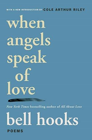 WHEN ANGELS SPEAK OF LOVE | 9781668099865 | BEEL HOOKS