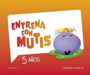 ENTRENA CON MUTIS 5 AÑOS, CUADERNO DE ATENCIÓN | 9788414062371