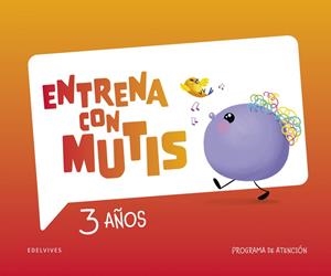 ENTRENA CON MUTIS 3 AÑOS, CUADERNO DE ATENCIÓN | 9788414062357